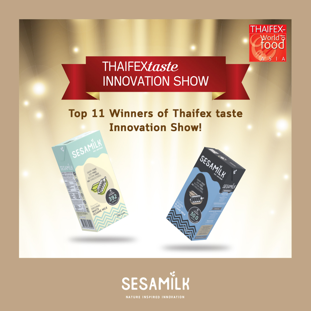 ผลิตภัณฑ์ Sesamilk ได้รับ เลือกให้เป็น 1 ใน 11 จาก 700 ผลิตภัณฑ์  ที่ส่งเข้าประกวดใน THAIFEXtaste innovation show